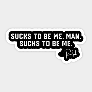 Sucks To Be Me Man Sticker